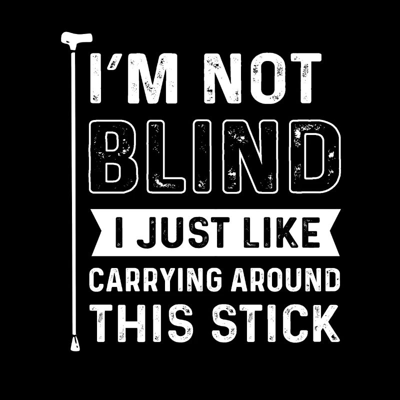 I am not blind. I just like to use this