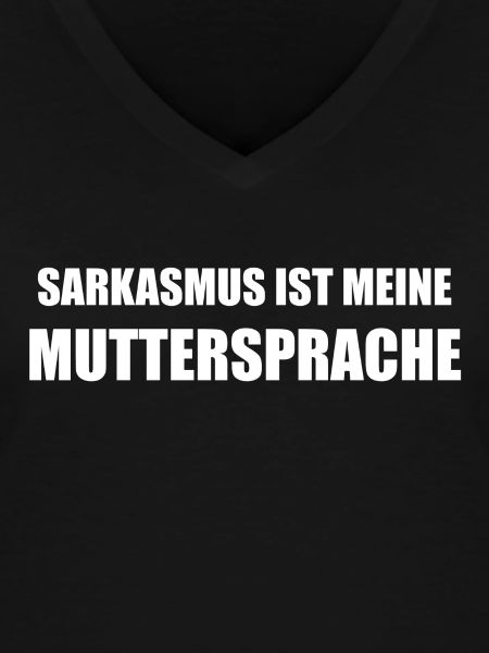 Sarkasmus ist meine Muttersprache