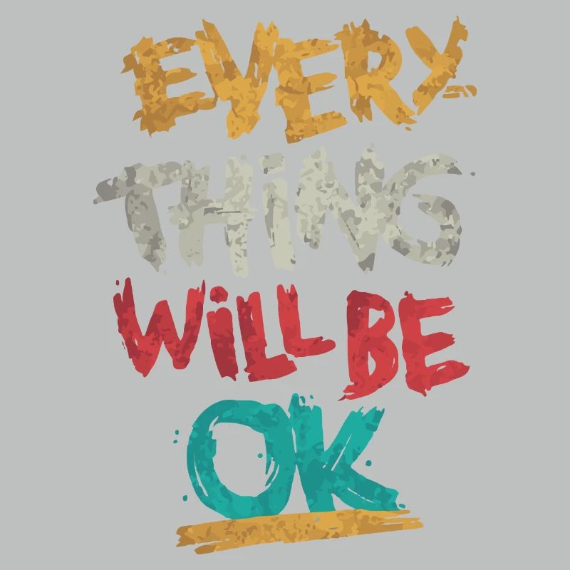 Alles wird in Ordnung sein / englische positive Phrase