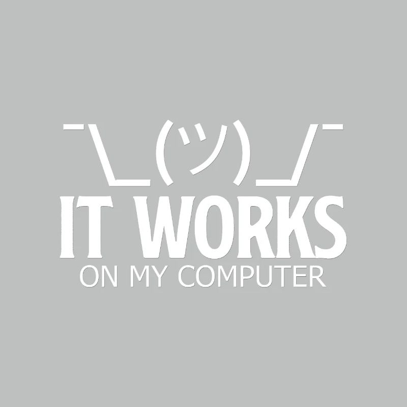 It works on my computer - Funny Developer Shirt