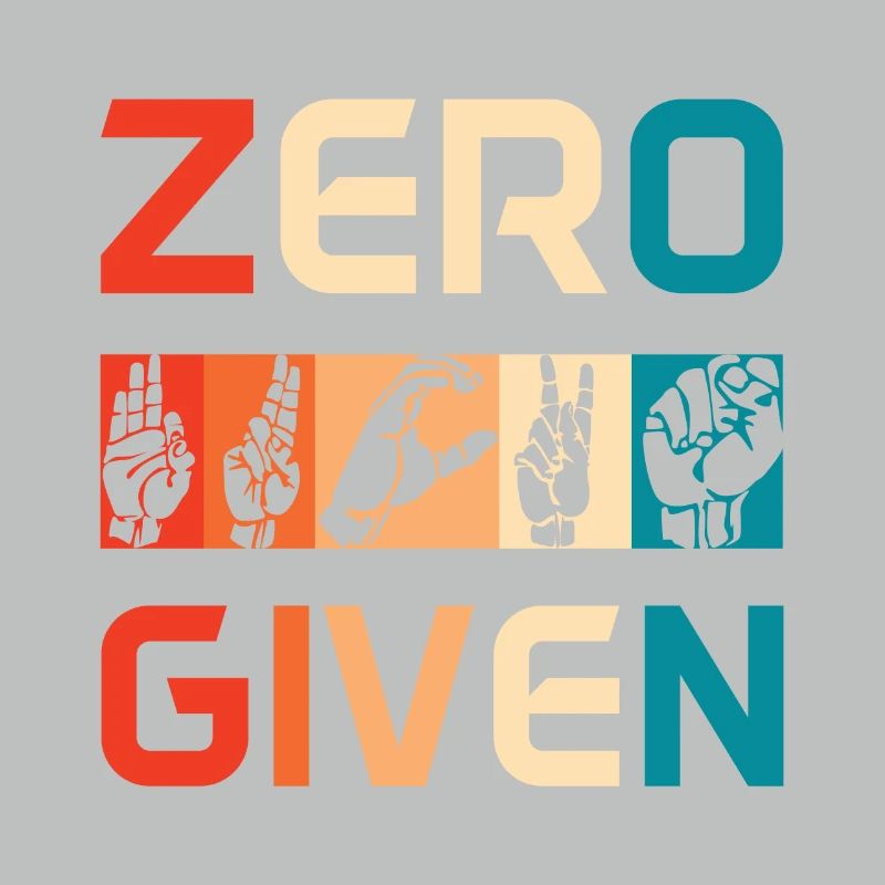 Zero Fucks Given