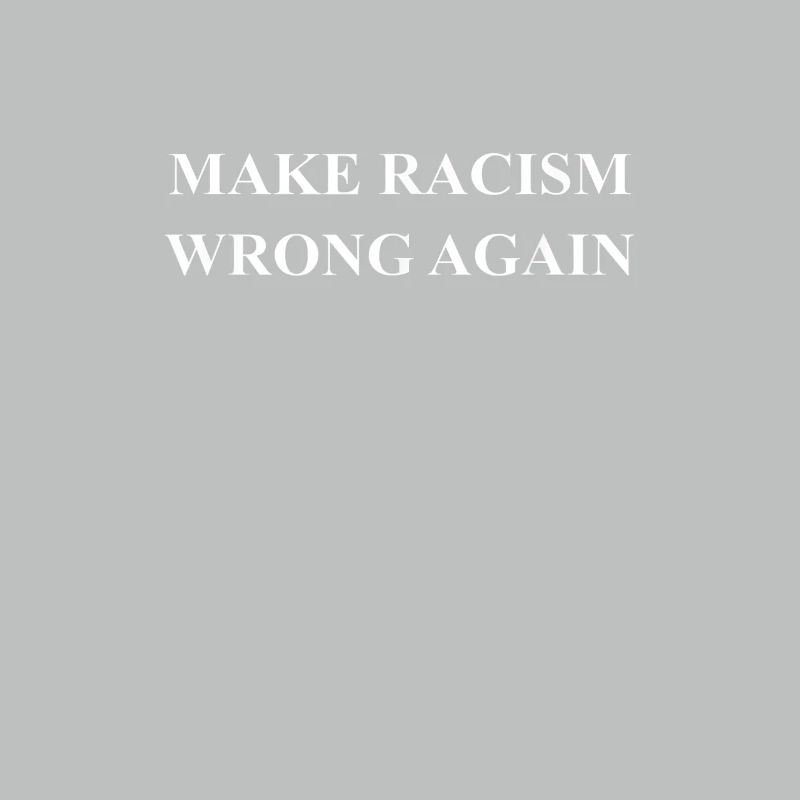 Make Racism Wrong Again Anti Hate 86 45 Resist Mes