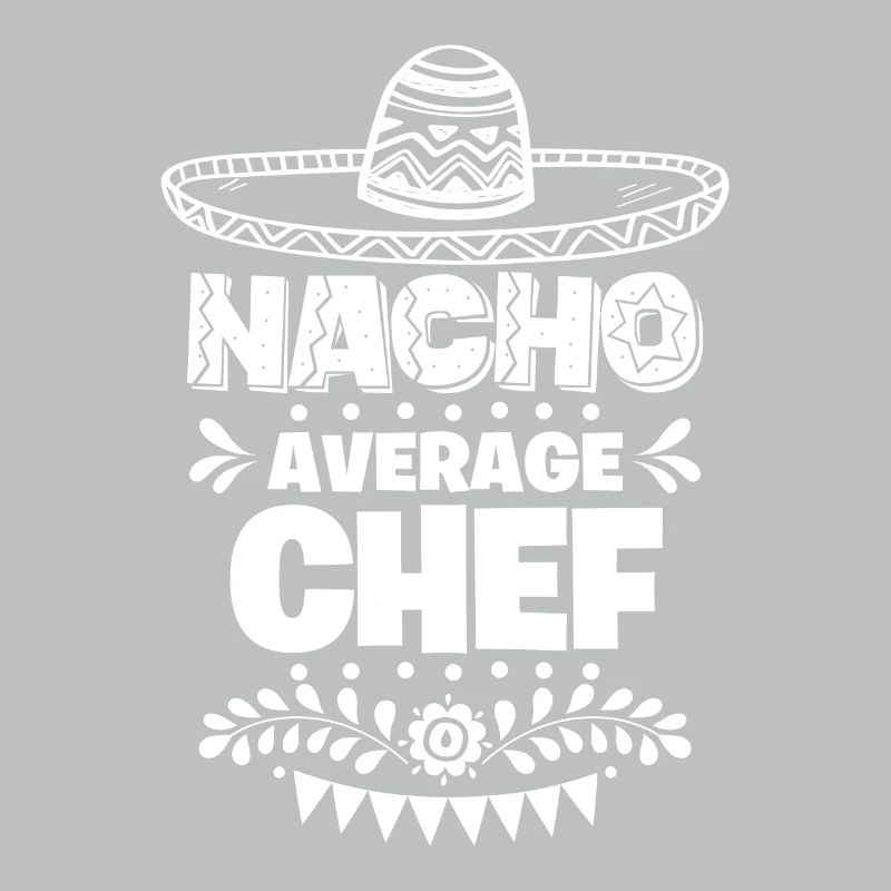 Nacho Average Chef Fun Geschenk Cinco De Mayo
