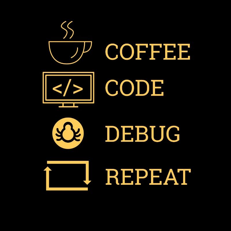 "Coffee Code Debug Repeat" | Programmer