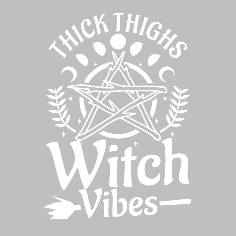 Thick Thighs Witch Vibes