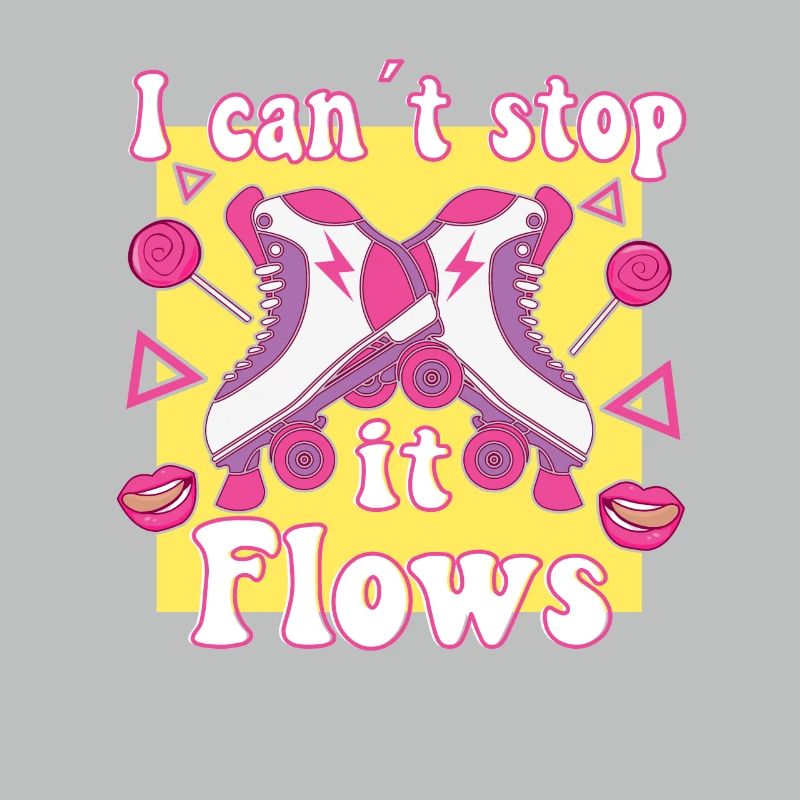 I Cant Stop It Flows Roller Skates Roller Skating