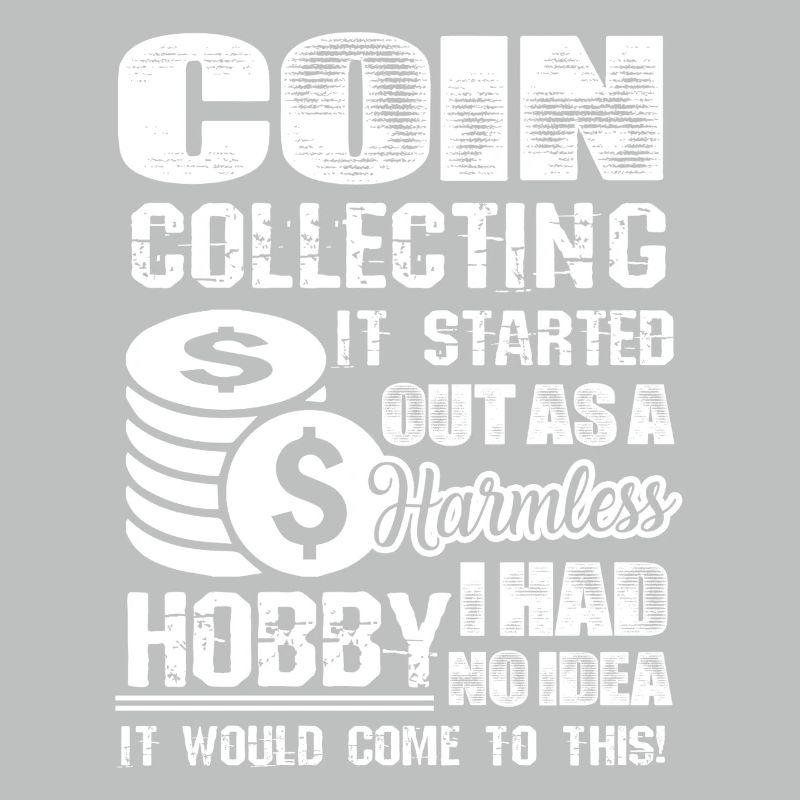 Coin Collecting Hobby It Started Out As A Harmless