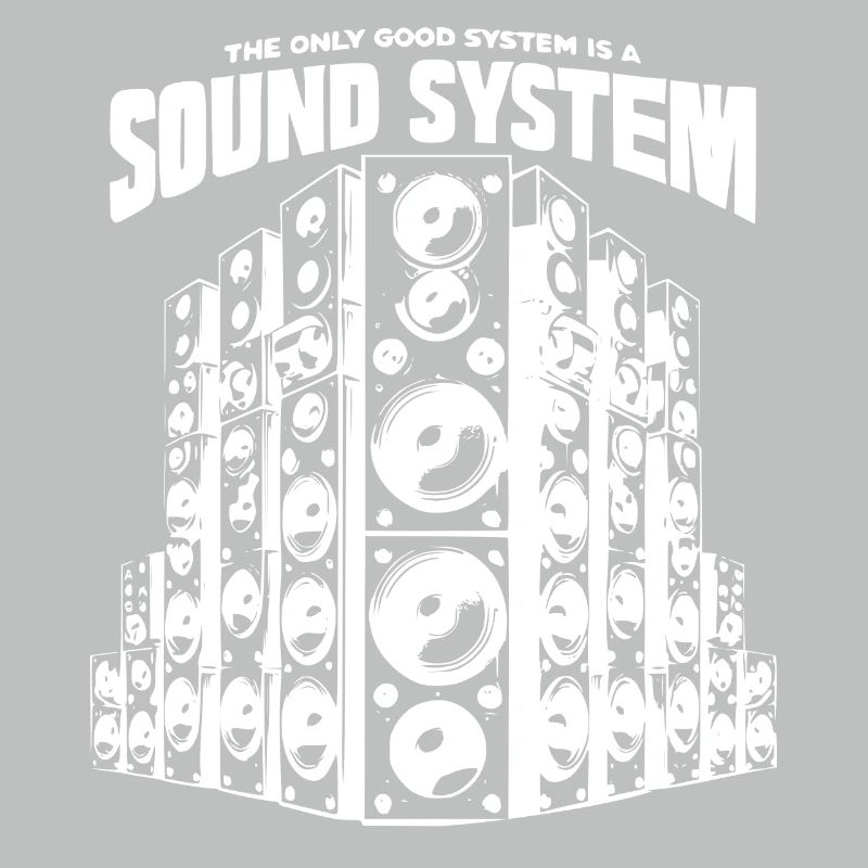 The only good system is a soundsystem
