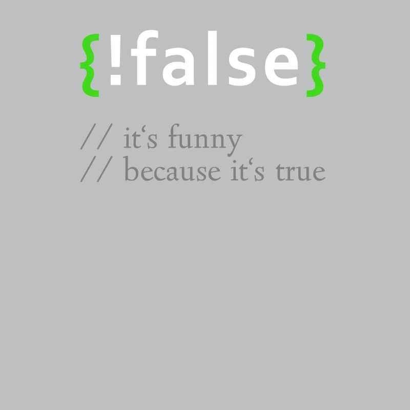 ! False - Lustige Codierung Programmierer Computerprogramm