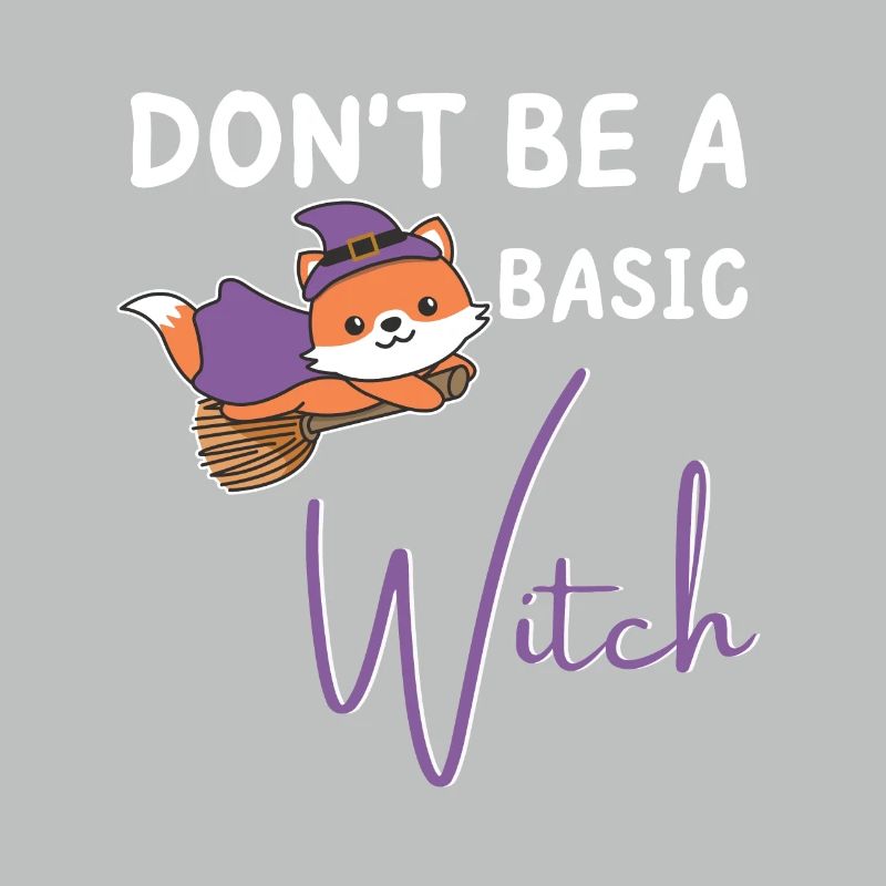 Fuchs Halloween Hexe Hexen don't be a basic witch