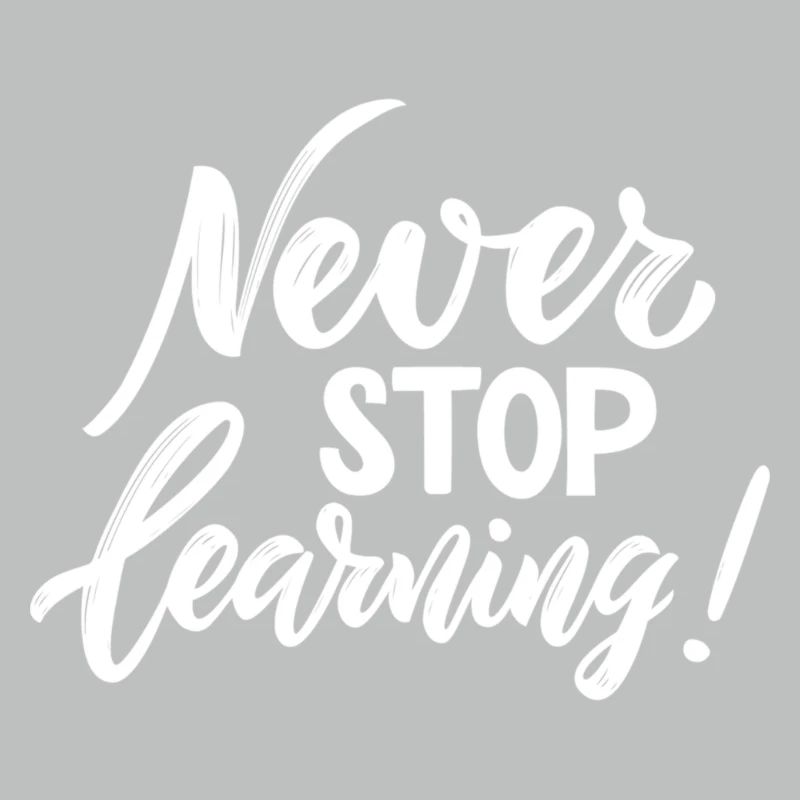 Never Stop Learning - Cool print for teachers!
