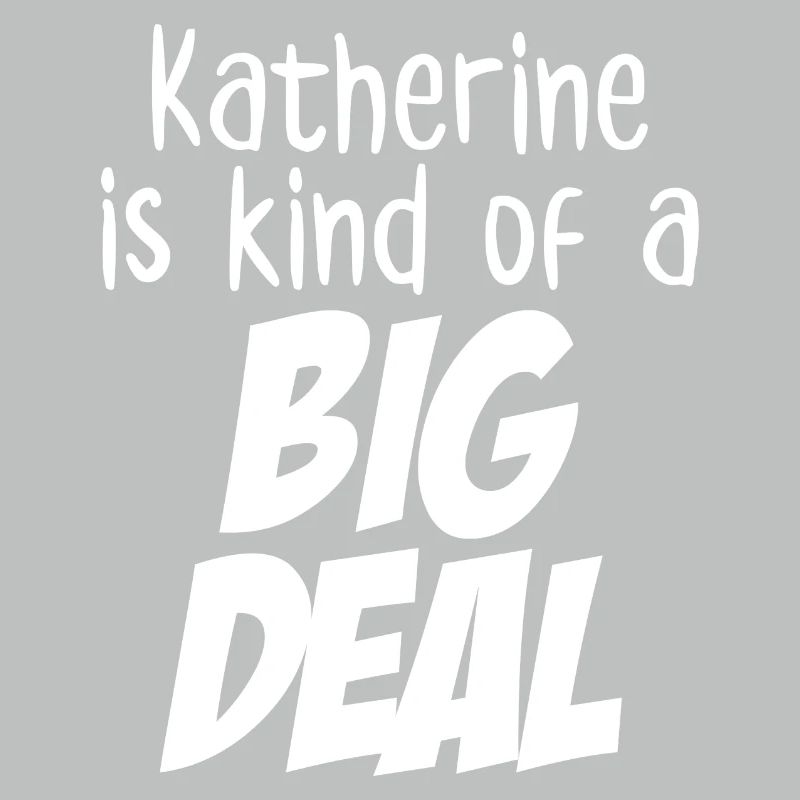 Katherine est un peu une grosse affaire