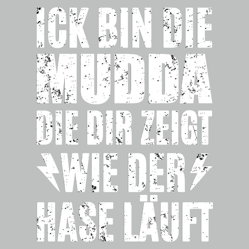 Ick Bin Die Mudda