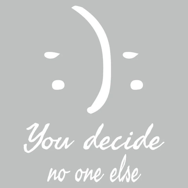 Inspiration Motivation You Decide No One Else