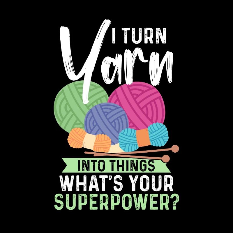 I Turn Yarn Into Things Häkeln Stricken