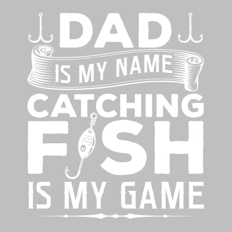 Papa est mon nom - Attraper du poisson est mon gibier - Pêche