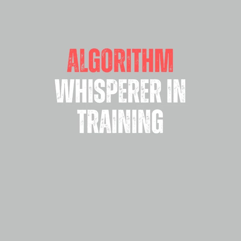 Algorithm Whisperer In Training Funny Coding Tech