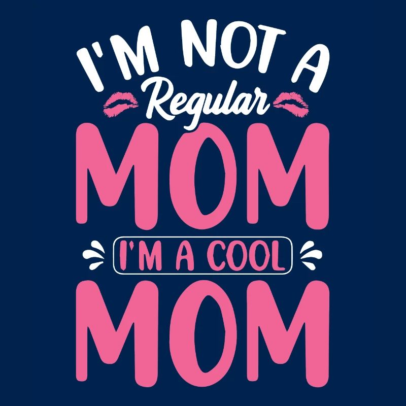 Ich bin keine normale Mutter, ich bin eine coole M
