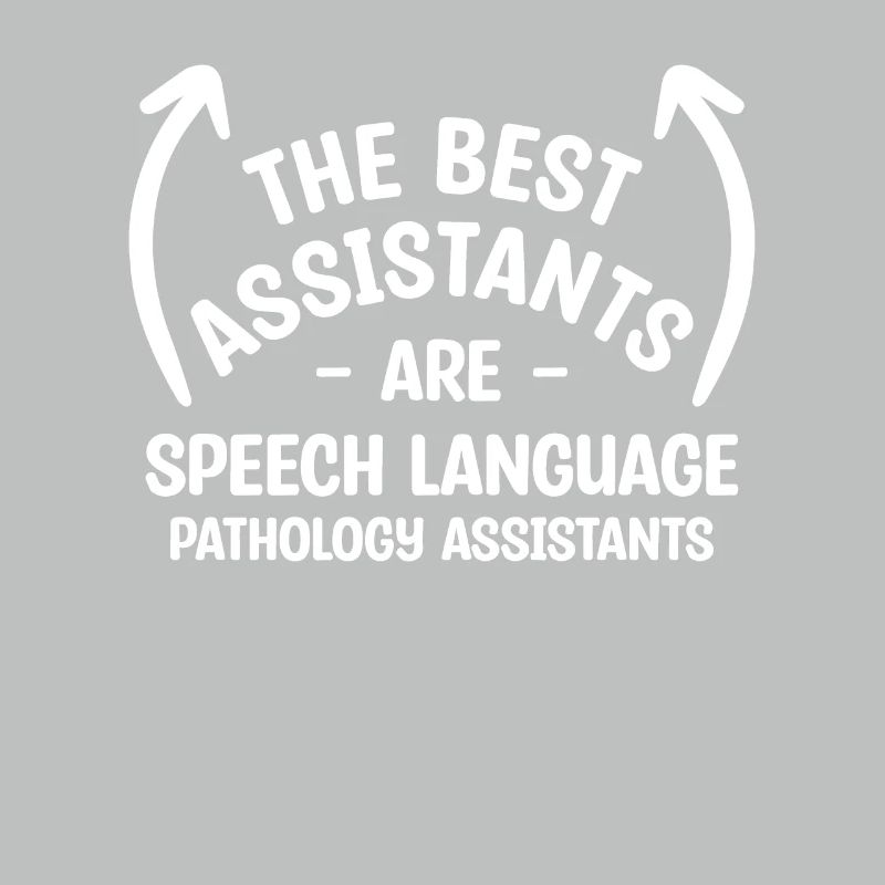 The Best Assistants Are Speech Language Pathology