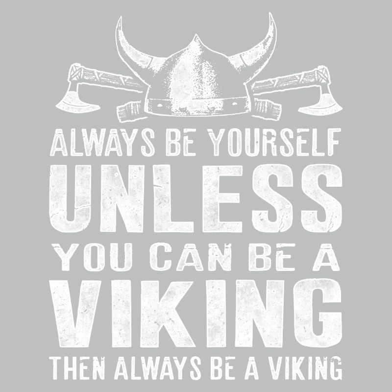 Sei immer ein Wikinger Viking