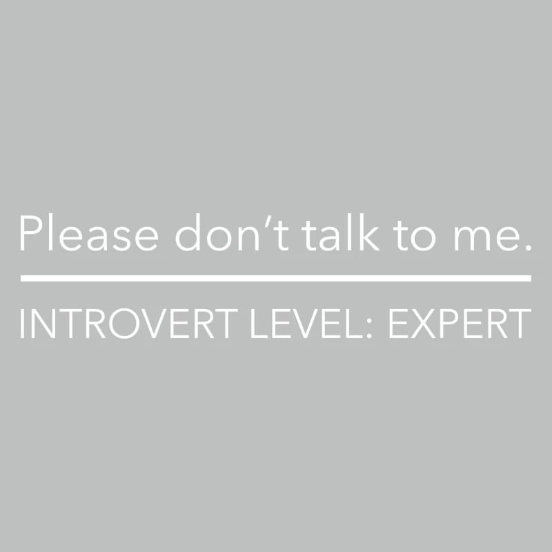 Introvert Level: Expert