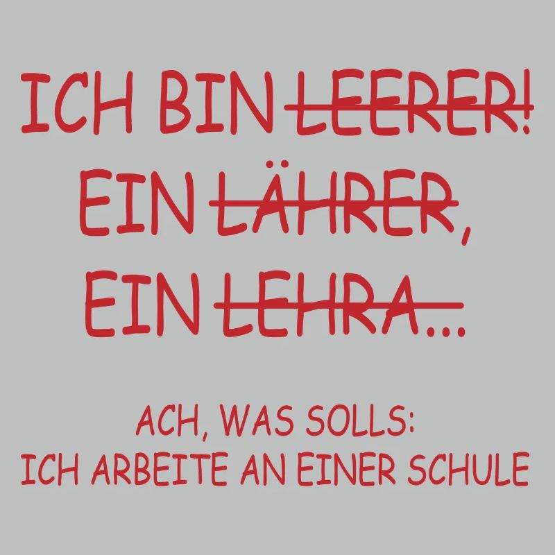 Ach was solls ich arbeite an einer schule Lehrer