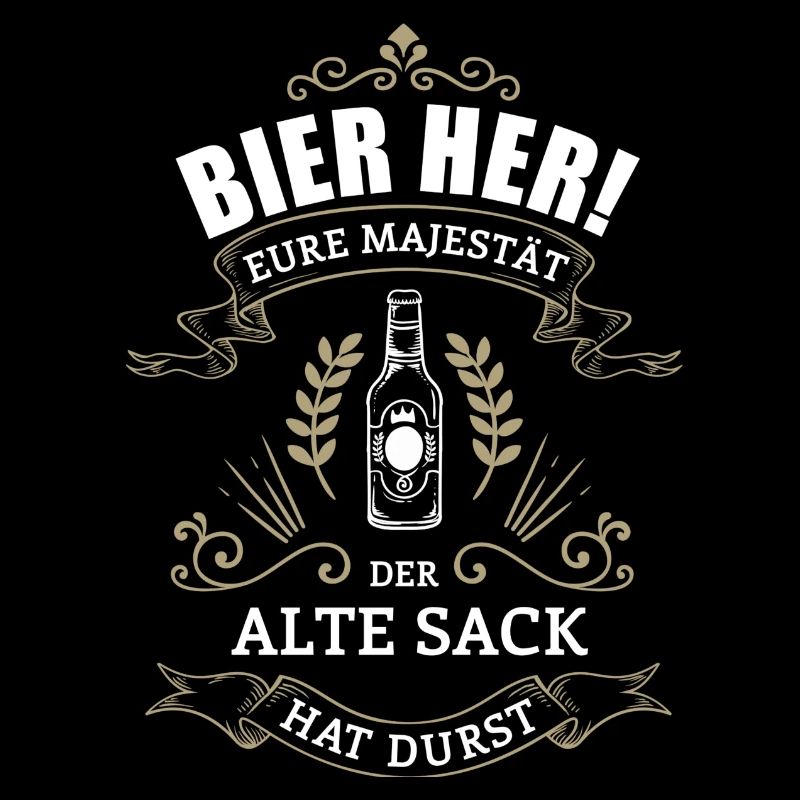 Bier her - Der ALTE SACK hat Durst