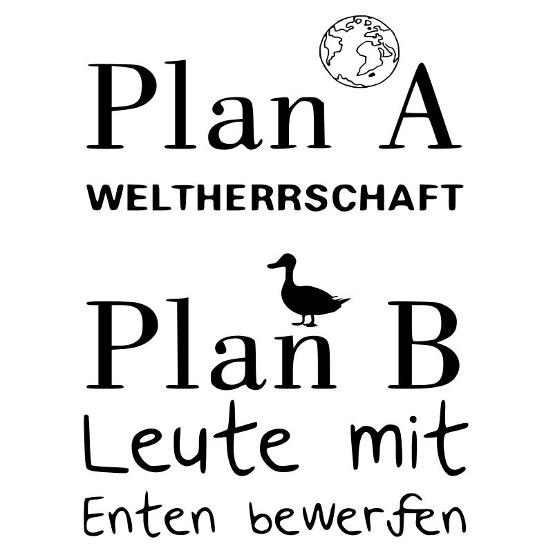 Plan A Weltherrschaft