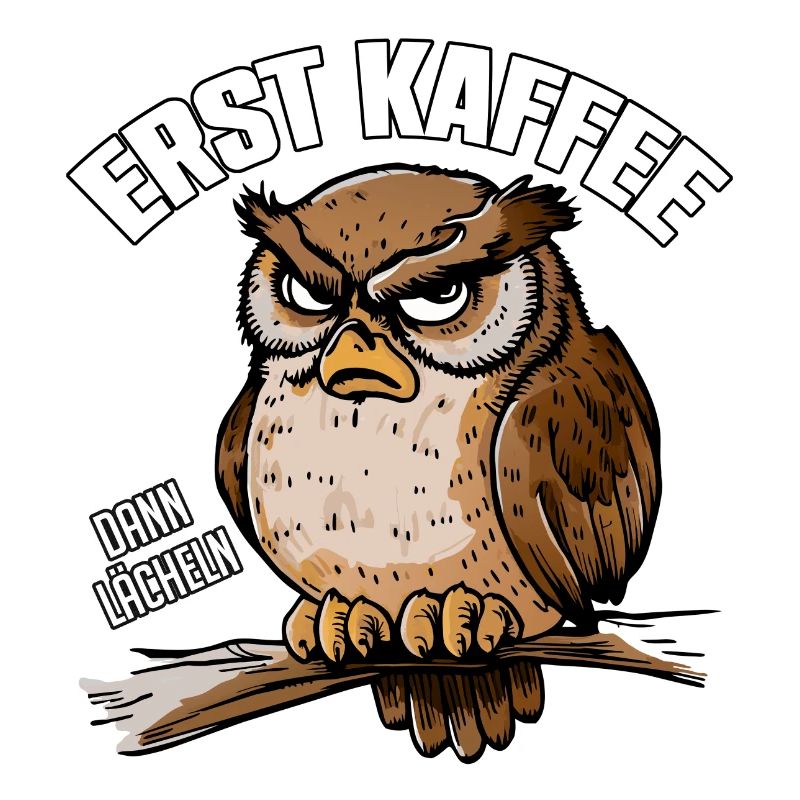 Grantige Eule mit lustigem Kaffeetrinkerspruch