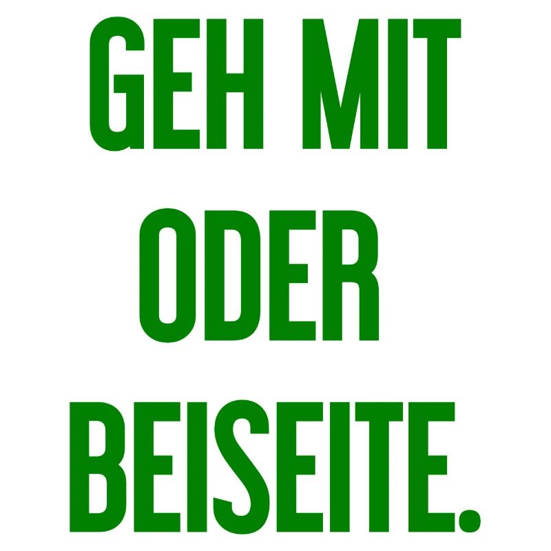 Geh mit oder beiseite