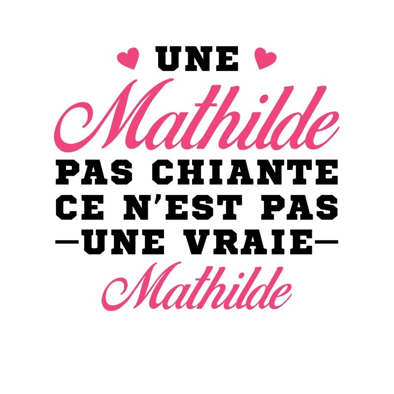 Une Mathilde pas chiante ce n est pas une vraie