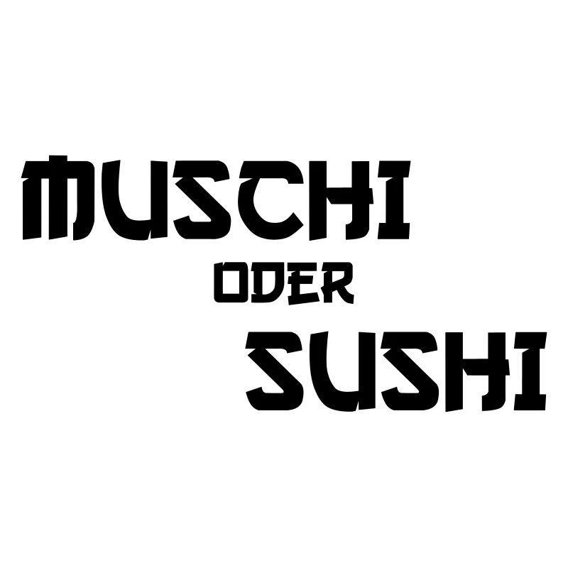 Muschi oder Sushi Erotik Urlaub Funshirt