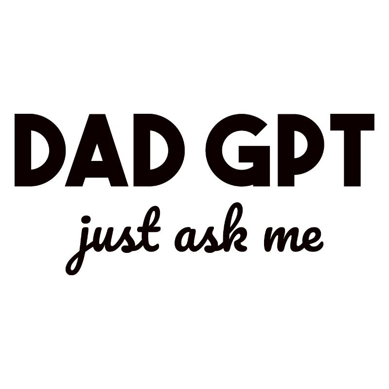 Dad GPT Daddy Daddy Artificial Intelligence Gift