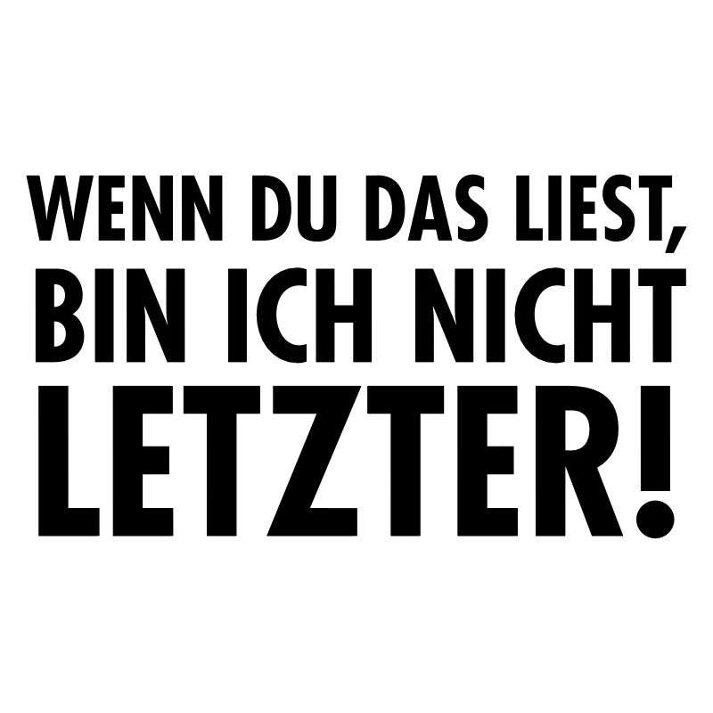 Wenn Du das Liest Bin Ich Nicht Letzter