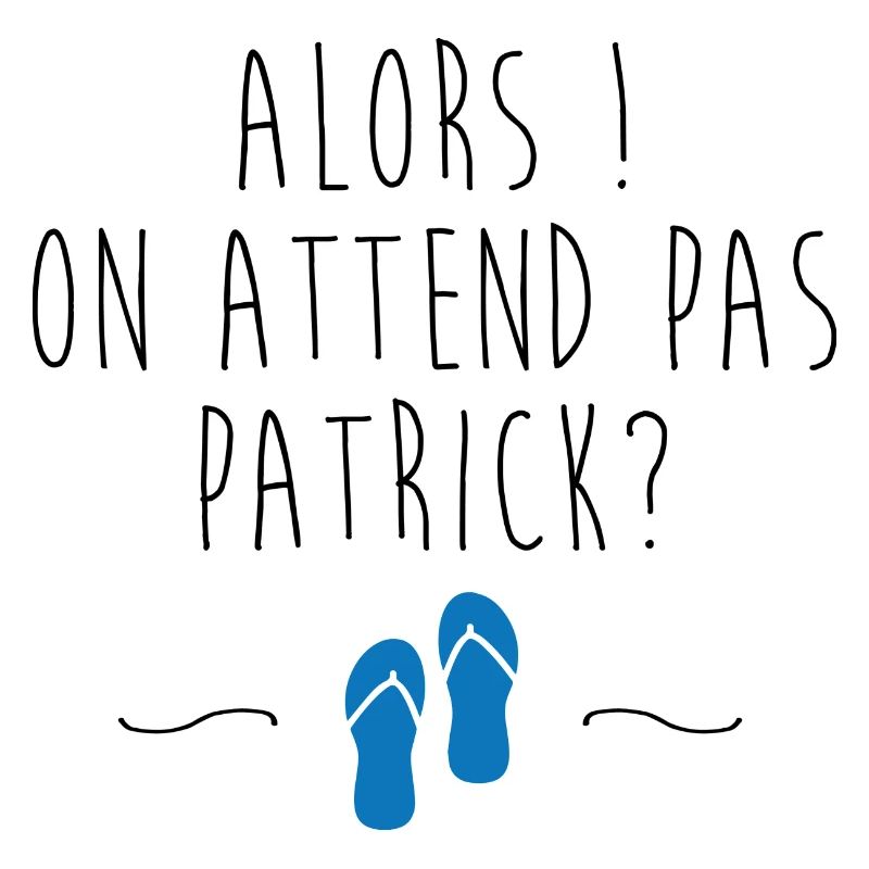 On attend pas Patrick