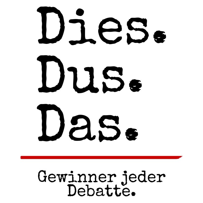 Dies Dus Das Debatte (weiß)