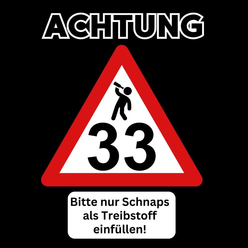 33 – Bitte nur Schnaps als Treibstoff einfüllen