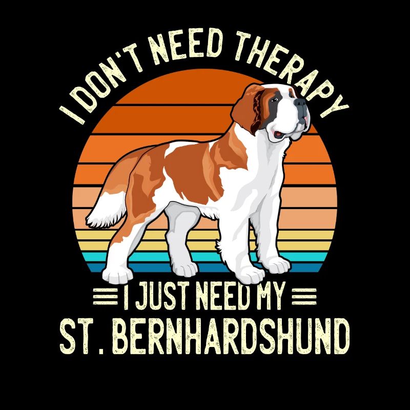 Just Need My Bernhardiner Hunderasse Geschenk