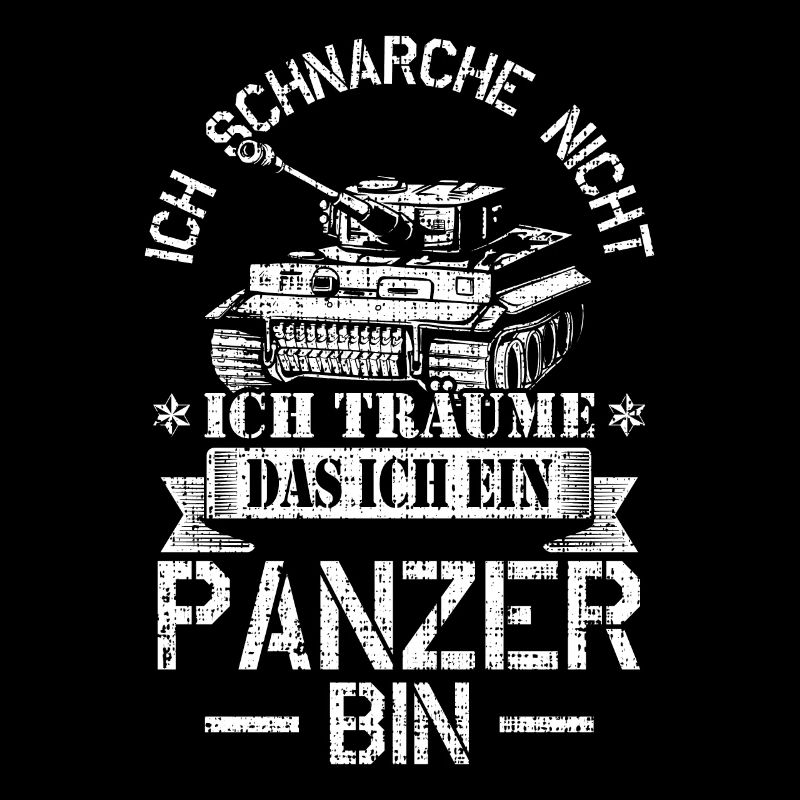 Ich schnarche nicht ich träume das ich ein Panzer
