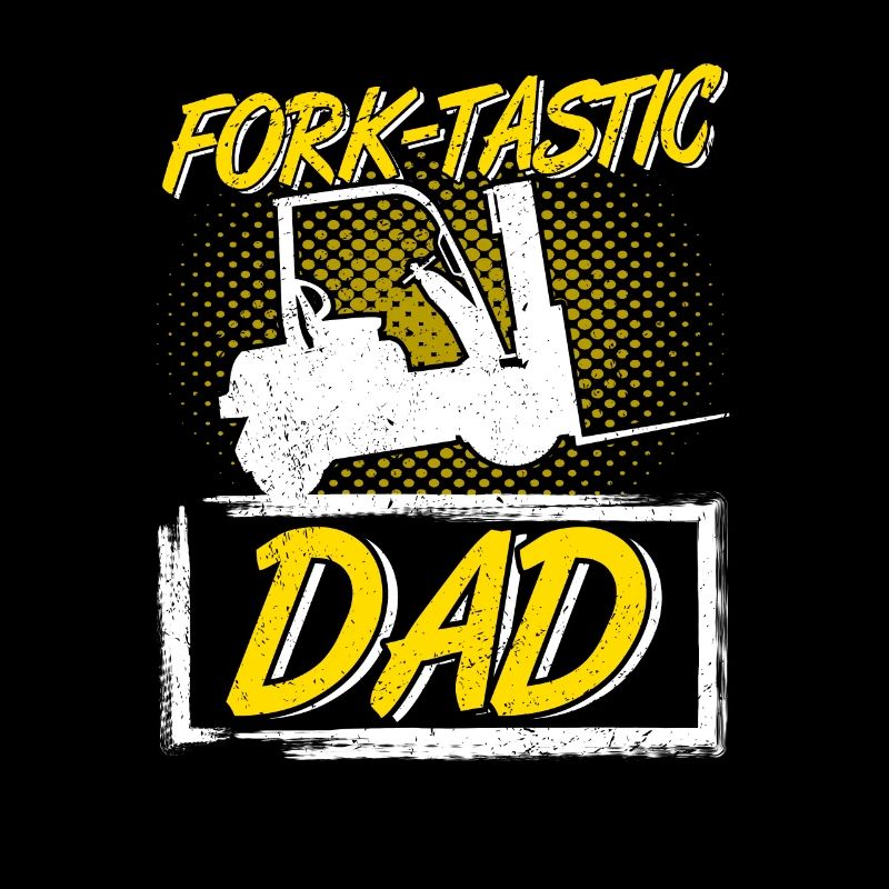 Staplerfahrer Gabelstapler Fork-Tastic Dad