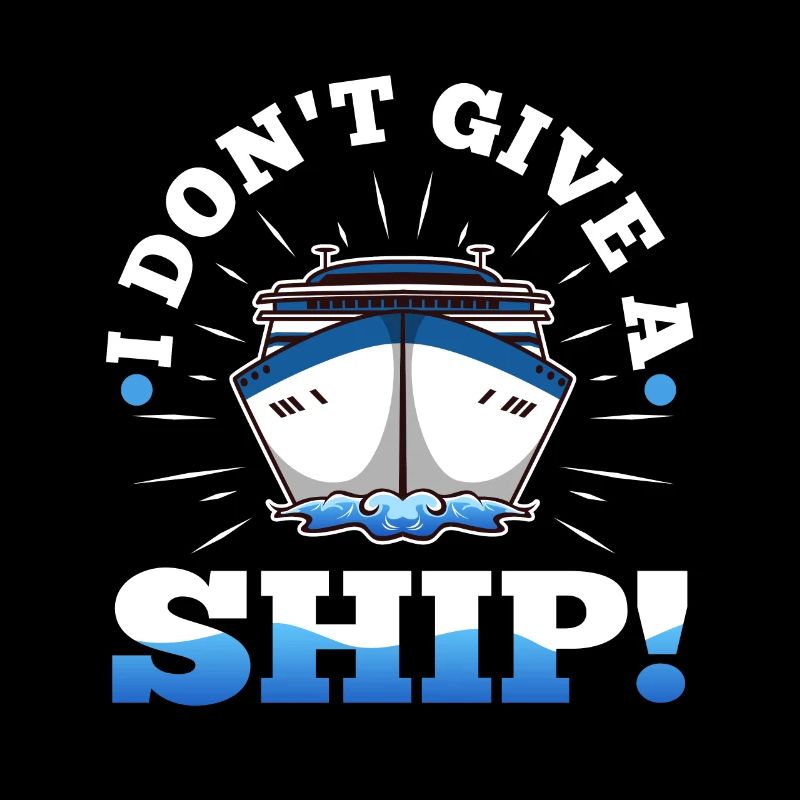 I don't give a ship