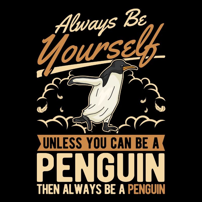 Always be yourself Penguin Pinguin