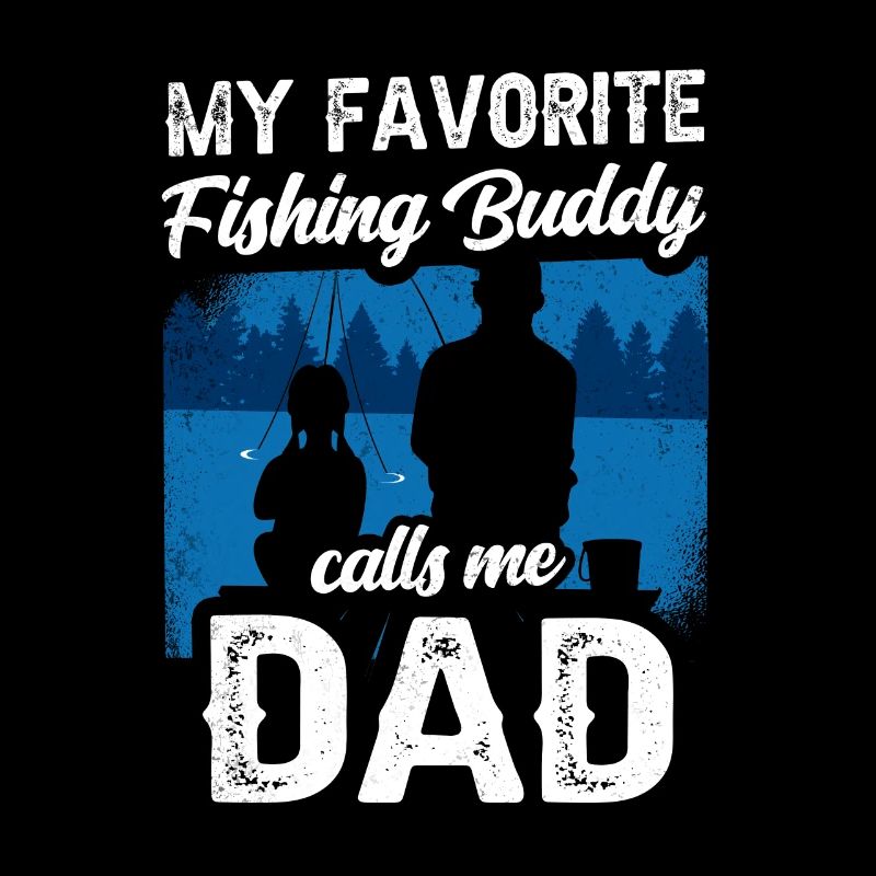 Mon compagnon de pêche préféré m’appelle papa pêche