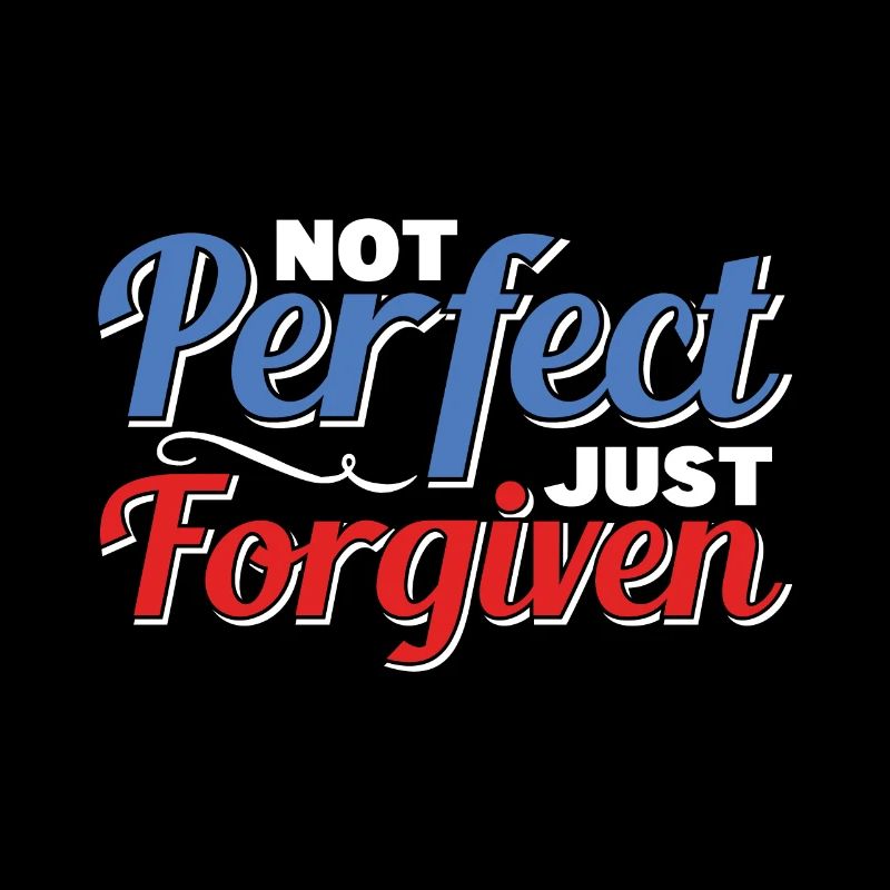 Not Perfect Just Forgiven For Christians