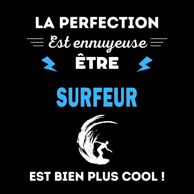 La perfection est ennuyeuse cool surfeur