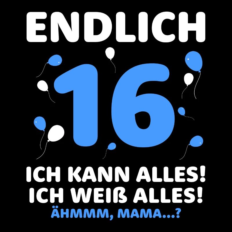 Finally 16 I can do it all, I know everything