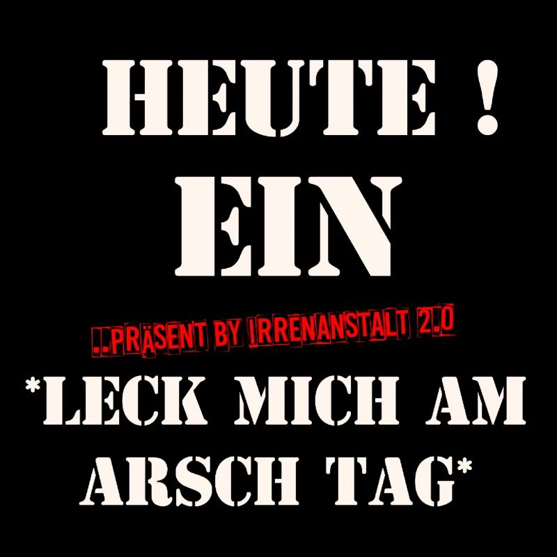 LECK MICH AM ARSCH TAG