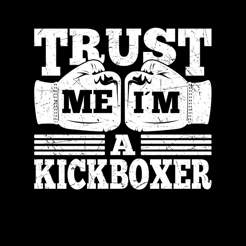 Trust Me Im A Kickboxer Funny Kickboxing GiftIdea
