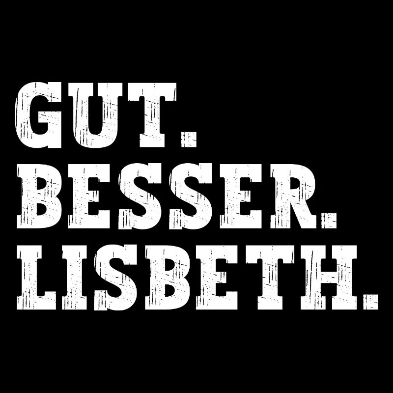 Gut Besser Lisbeth Lustiger Spruch Name Lisbeth