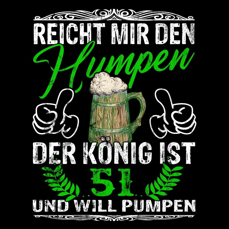 Reicht Mir Das Bier Ihr Narren - 51. Geburtstag